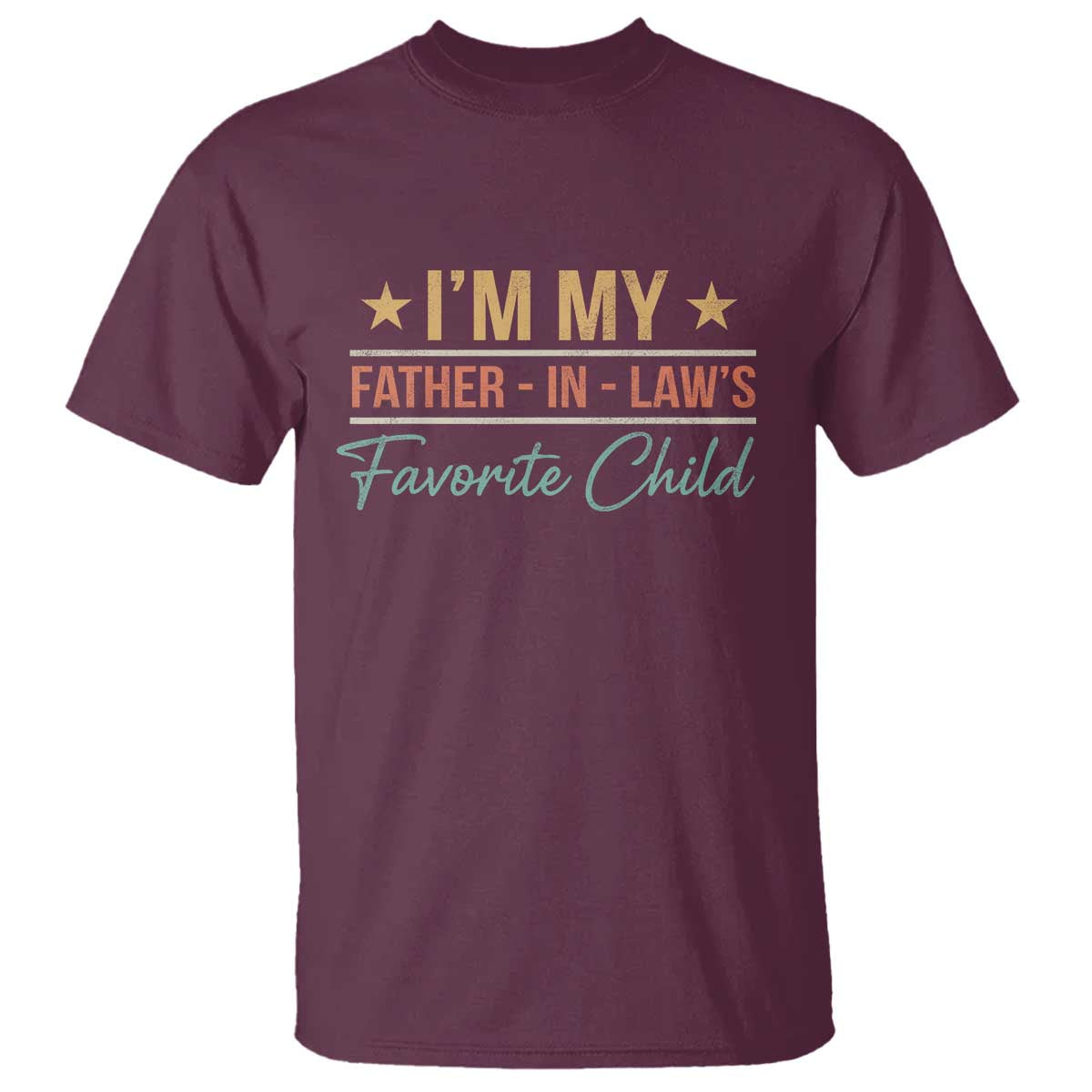 I Am My Father In Laws Favorite Child T Shirt Funny Parent - Wonder Print Shop