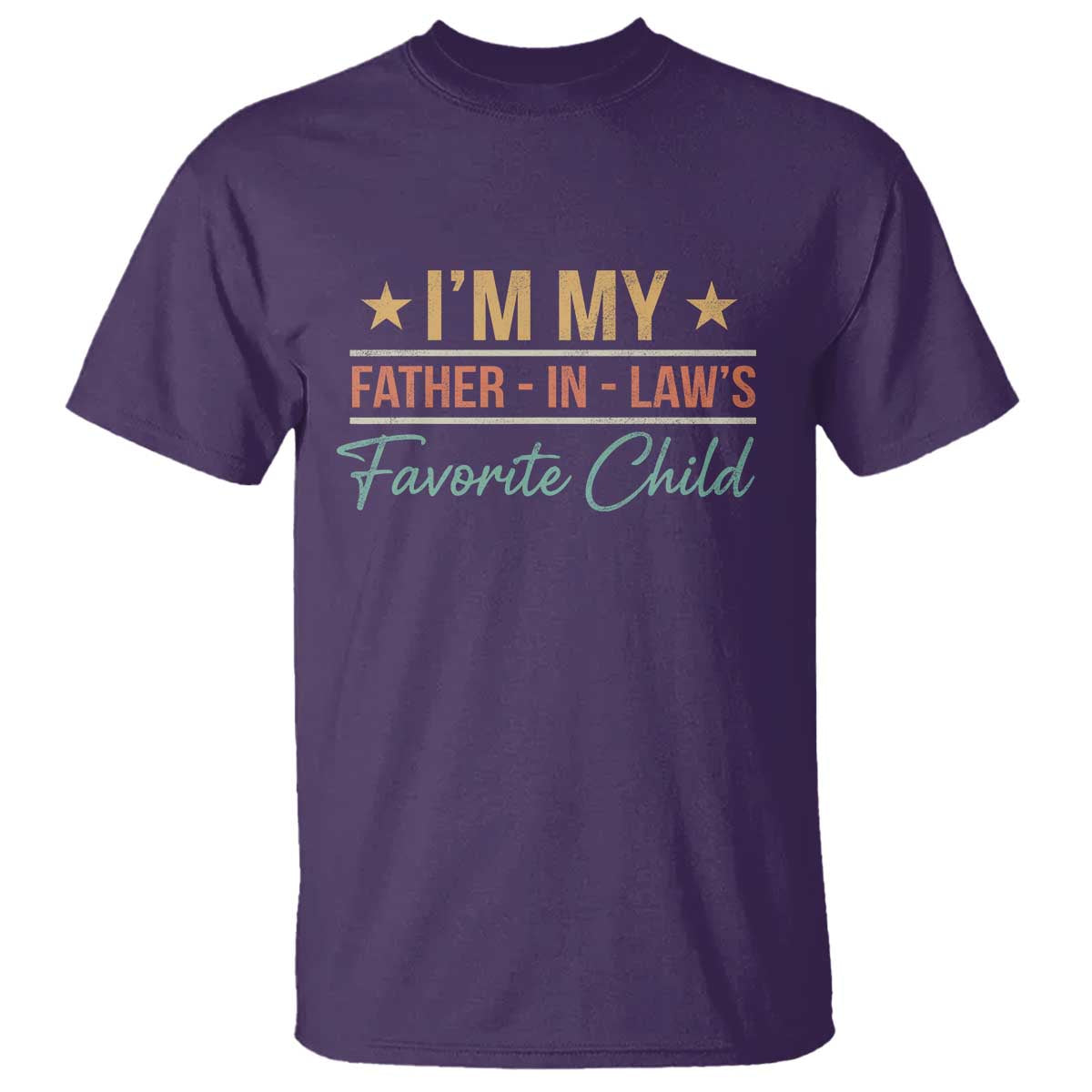 I Am My Father In Laws Favorite Child T Shirt Funny Parent - Wonder Print Shop