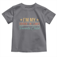 I Am My Father In Laws Favorite Child Toddler T Shirt Funny Parent - Wonder Print Shop
