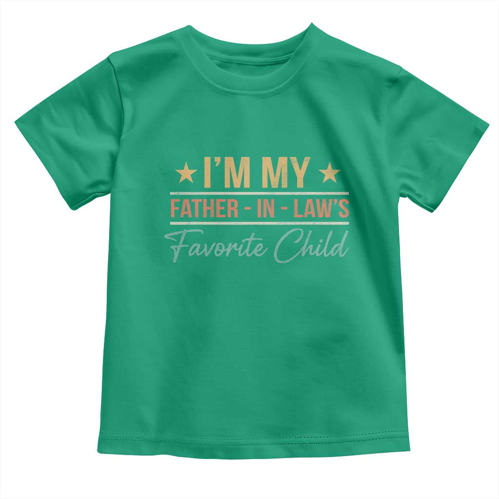 I Am My Father In Laws Favorite Child Toddler T Shirt Funny Parent - Wonder Print Shop