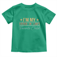I Am My Father In Laws Favorite Child Toddler T Shirt Funny Parent - Wonder Print Shop