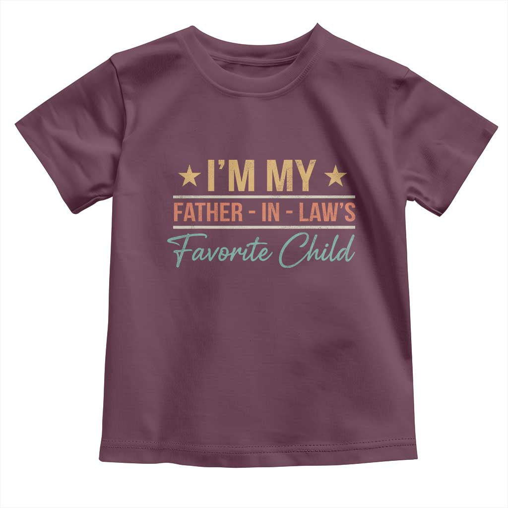I Am My Father In Laws Favorite Child Toddler T Shirt Funny Parent - Wonder Print Shop
