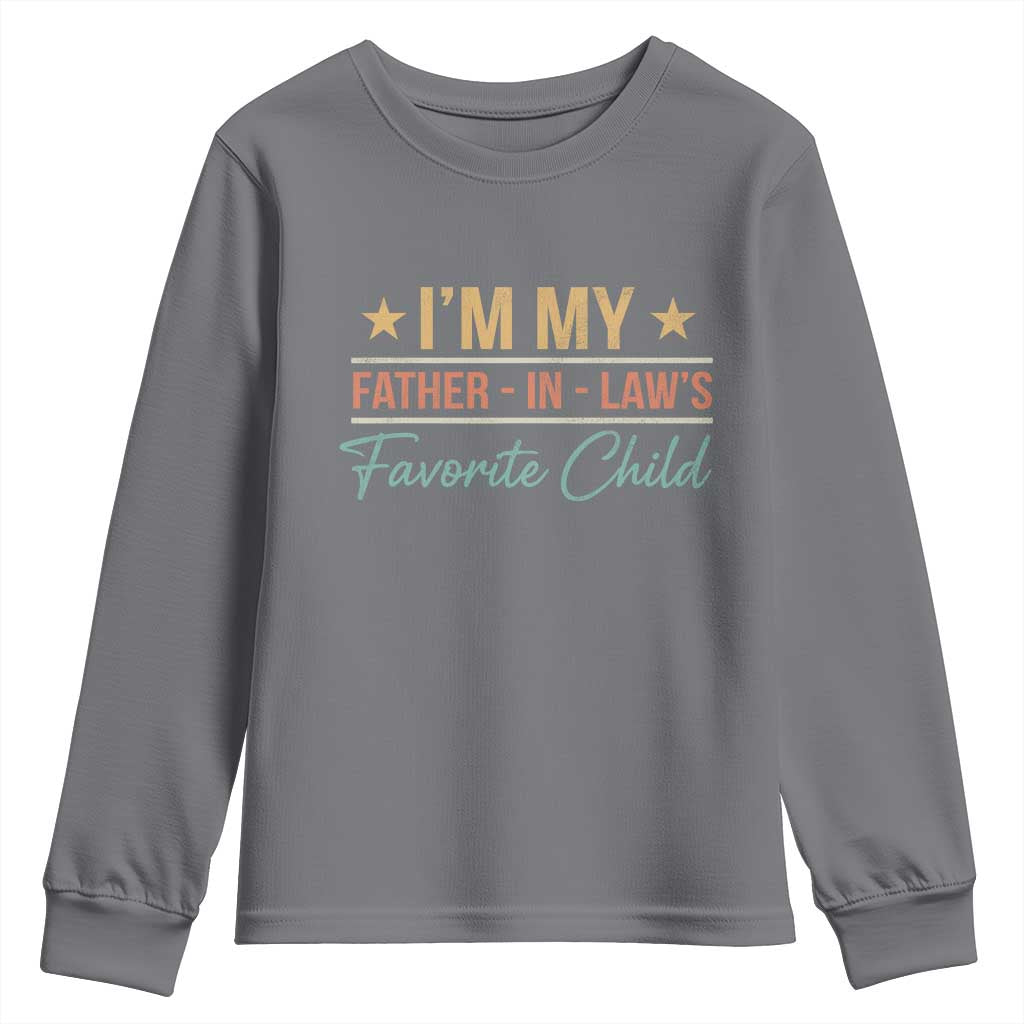 I Am My Father In Laws Favorite Child Youth Sweatshirt Funny Parent - Wonder Print Shop