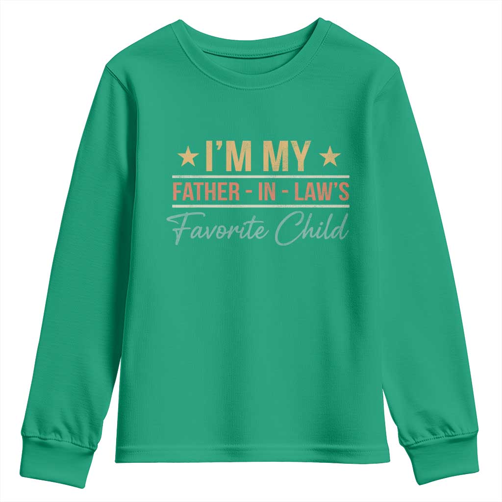 I Am My Father In Laws Favorite Child Youth Sweatshirt Funny Parent - Wonder Print Shop