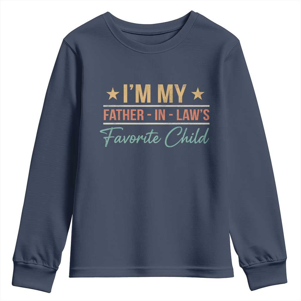 I Am My Father In Laws Favorite Child Youth Sweatshirt Funny Parent - Wonder Print Shop