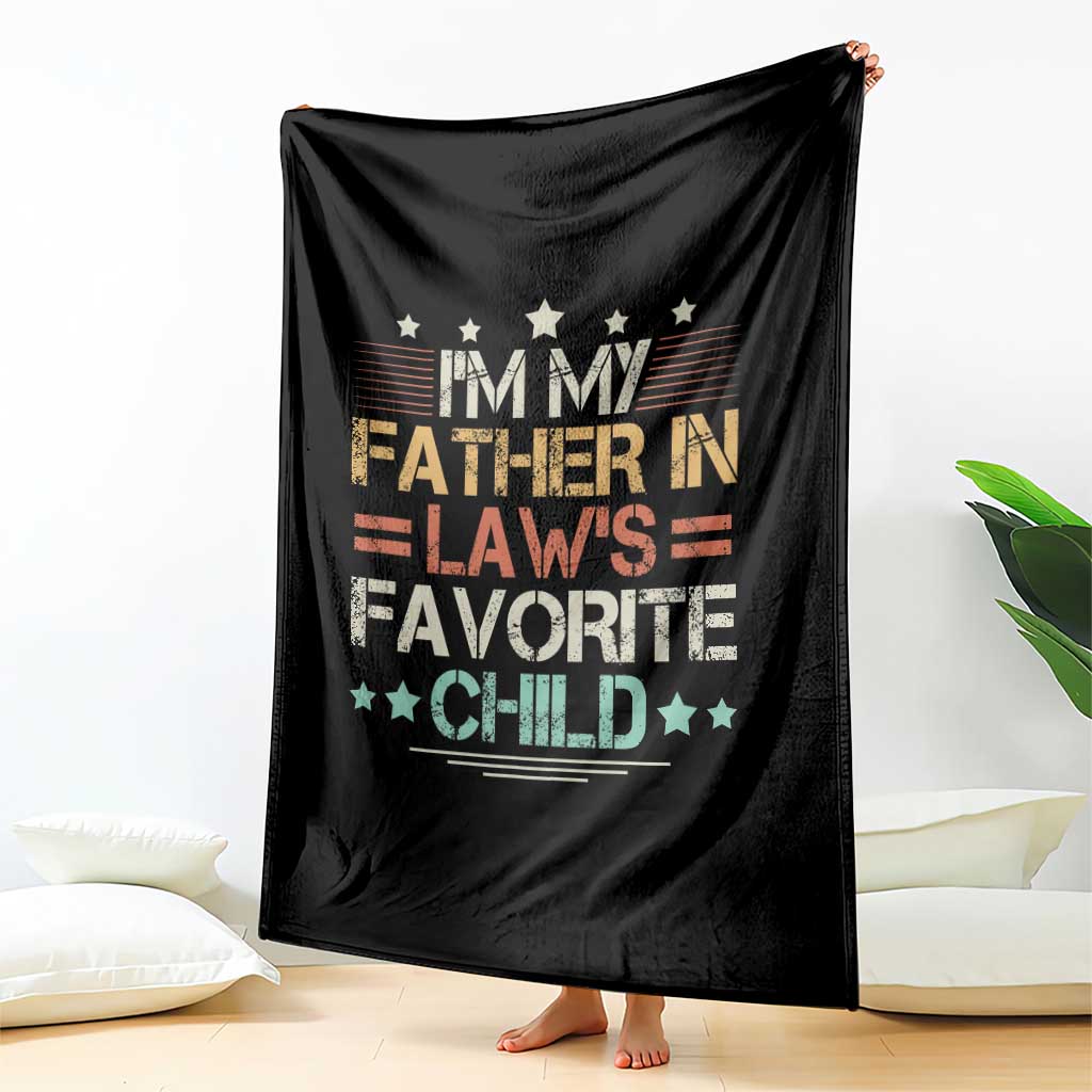 I Am My Father In Laws Favorite Child Throw Blanket Family Humor - Wonder Print Shop