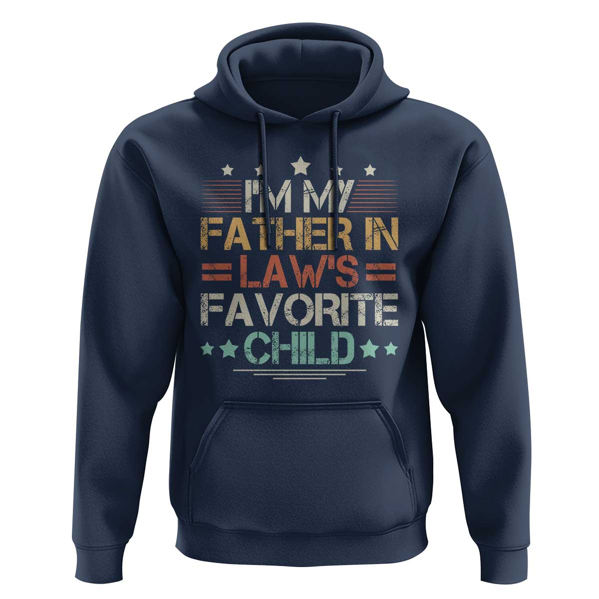 I Am My Father In Laws Favorite Child Hoodie Family Humor - Wonder Print Shop
