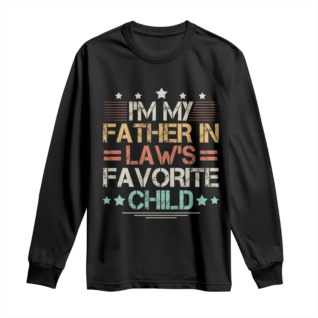 I Am My Father In Laws Favorite Child Long Sleeve Shirt Family Humor - Wonder Print Shop