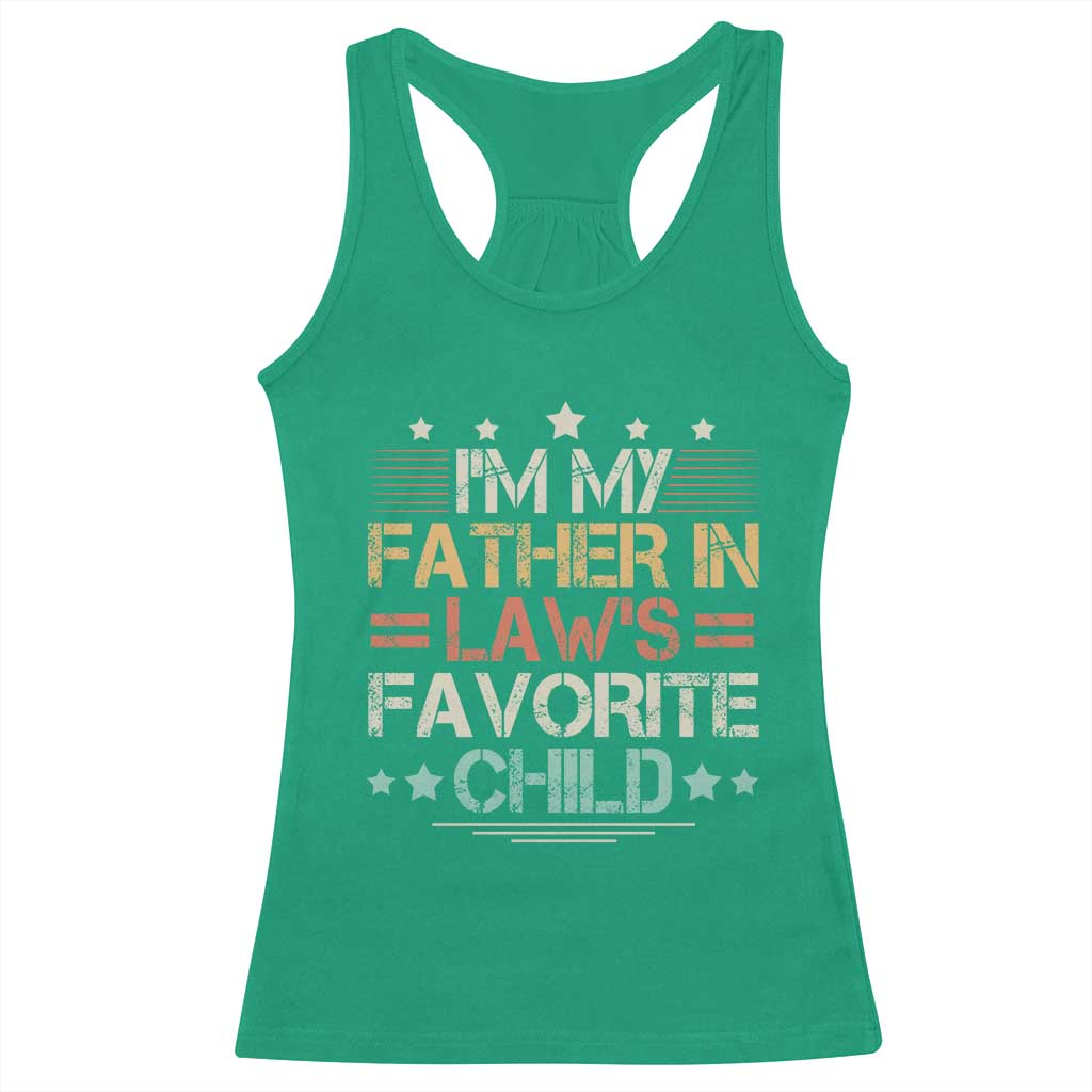 I Am My Father In Laws Favorite Child Racerback Tank Top Family Humor - Wonder Print Shop