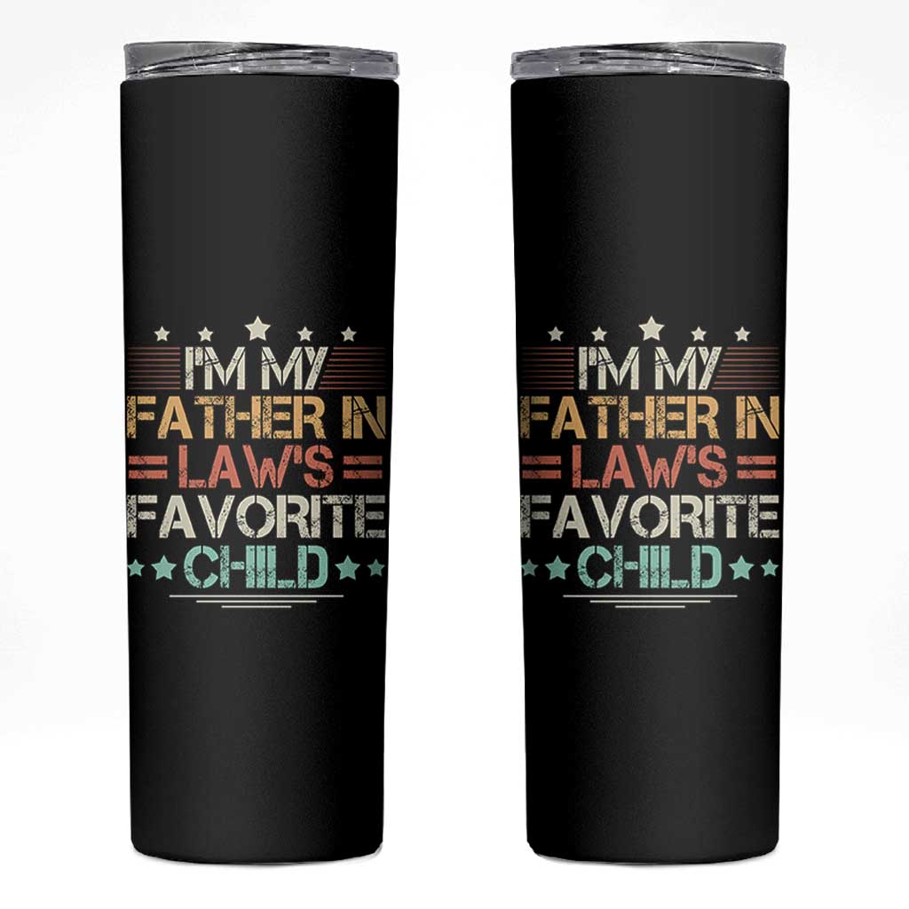 I Am My Father In Laws Favorite Child Skinny Tumbler Family Humor - Wonder Print Shop