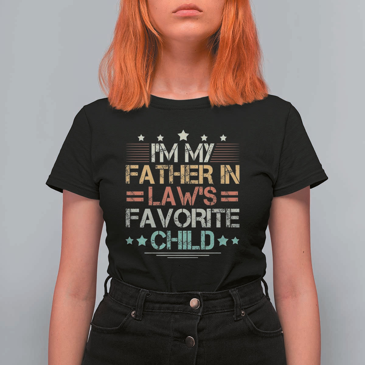 I Am My Father In Laws Favorite Child T Shirt For Women Family Humor - Wonder Print Shop