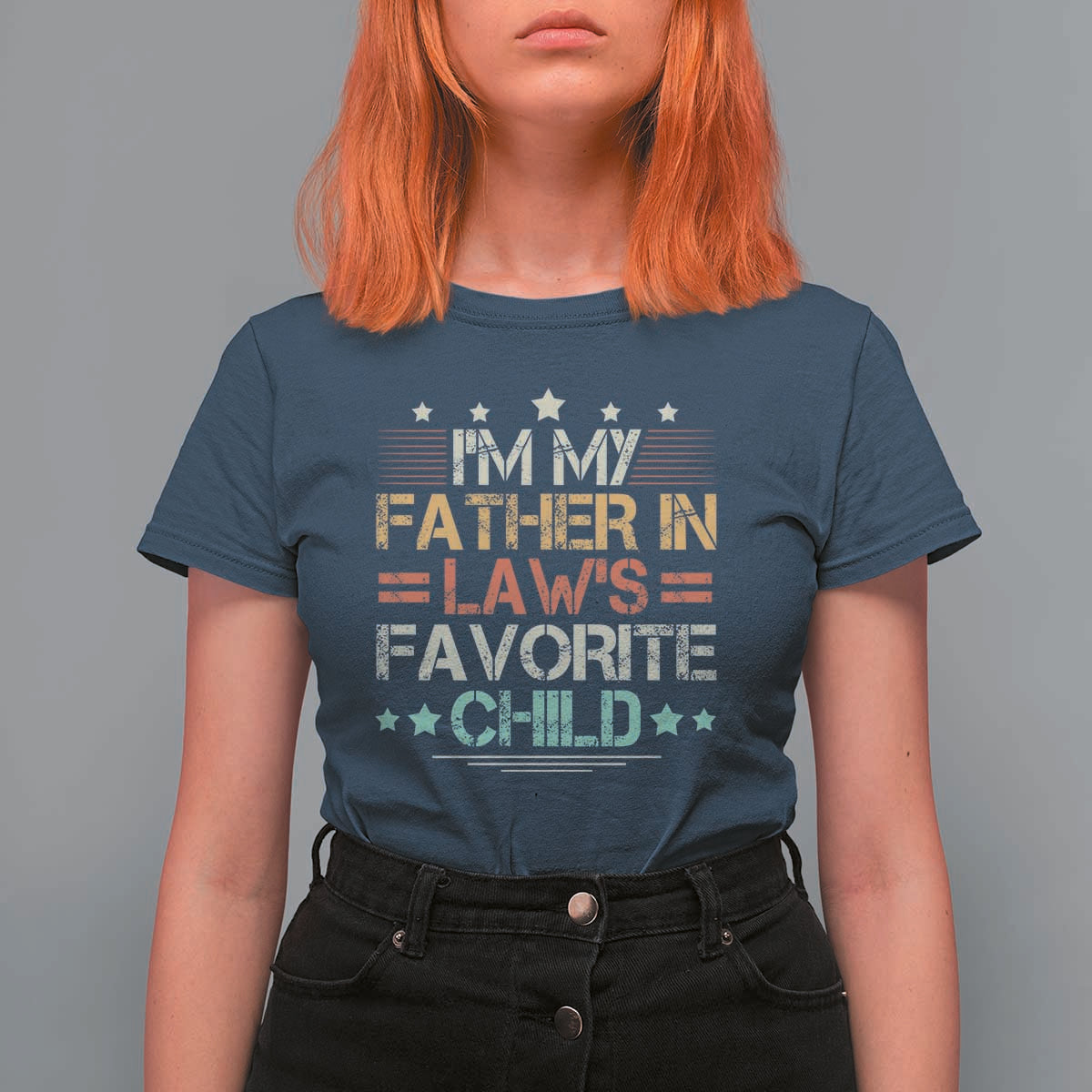 I Am My Father In Laws Favorite Child T Shirt For Women Family Humor - Wonder Print Shop