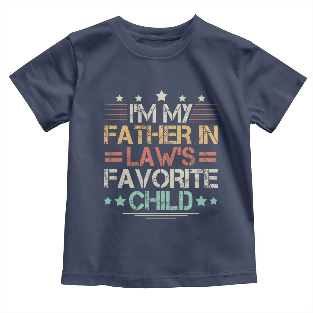 I Am My Father In Laws Favorite Child Toddler T Shirt Family Humor - Wonder Print Shop
