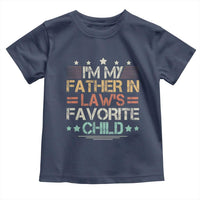 I Am My Father In Laws Favorite Child Toddler T Shirt Family Humor - Wonder Print Shop