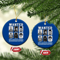 Wanted Well Behaved Women Seldom Make History Ceramic Ornament Black Woman Leaders Black History Month