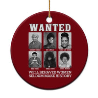 Wanted Well Behaved Women Seldom Make History Ceramic Ornament Black Woman Leaders Black History Month
