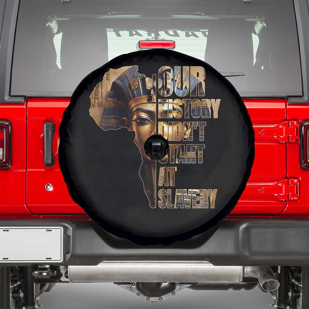 Our History Didn't Start At Slavery Spare Tire Cover Black History Month Ancient Egyptian