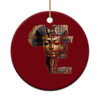 Our History Didn't Start At Slavery Ceramic Ornament Black History Month Ancient Egyptian