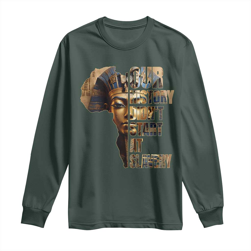 Our History Didn't Start At Slavery Long Sleeve Shirt Black History Month Ancient Egyptian