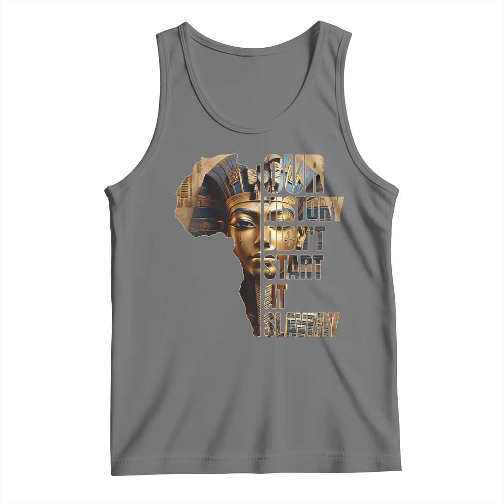 Our History Didn't Start At Slavery Tank Top Black History Month Ancient Egyptian