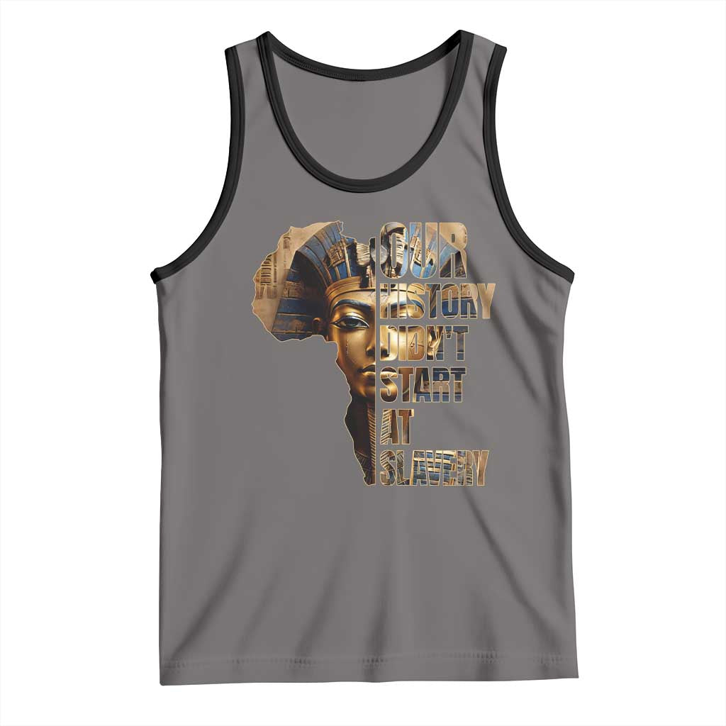 Our History Didn't Start At Slavery Tank Top Black History Month Ancient Egyptian
