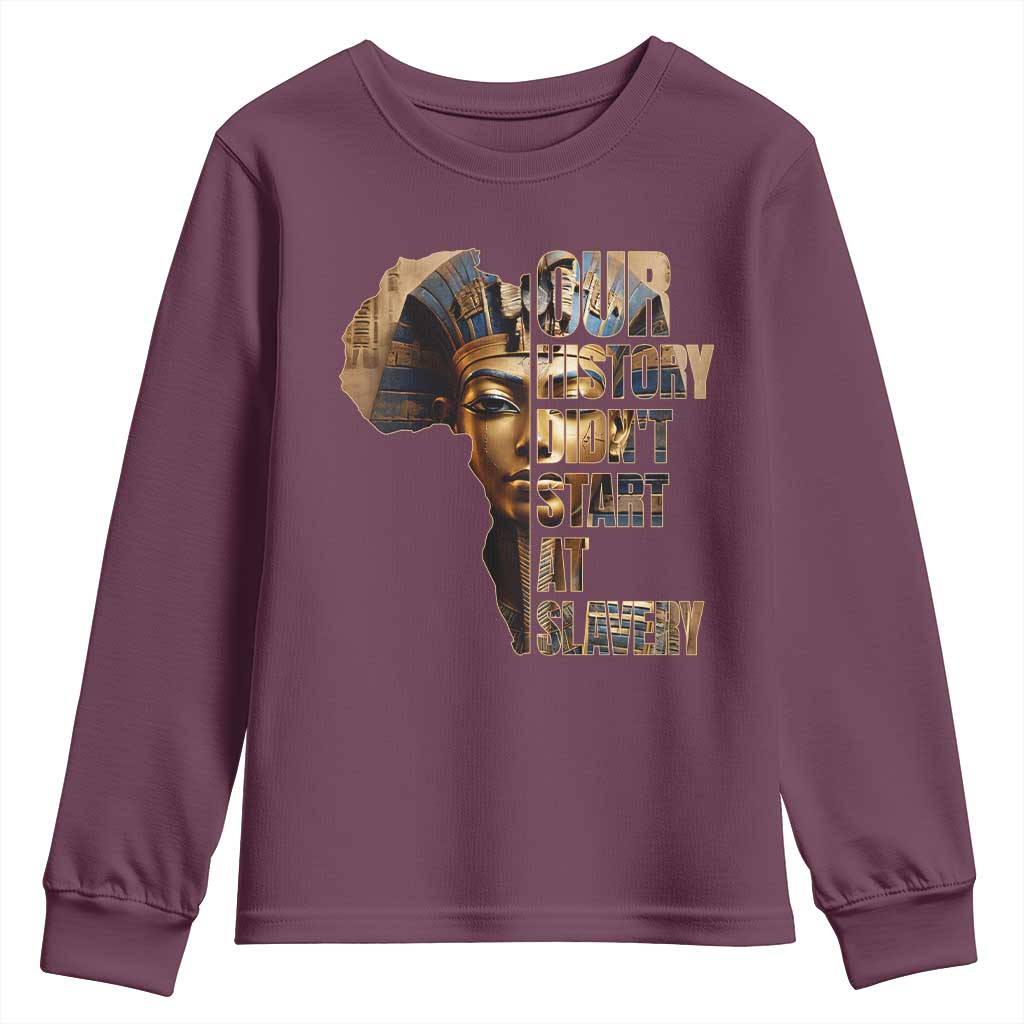 Our History Didn't Start At Slavery Youth Sweatshirt Black History Month Ancient Egyptian