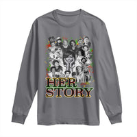 Black Women History Long Sleeve Shirt Her Story Black History Month