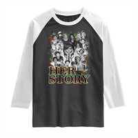 Black Women History Raglan Shirt Her Story Black History Month
