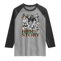 Black Women History Raglan Shirt Her Story Black History Month