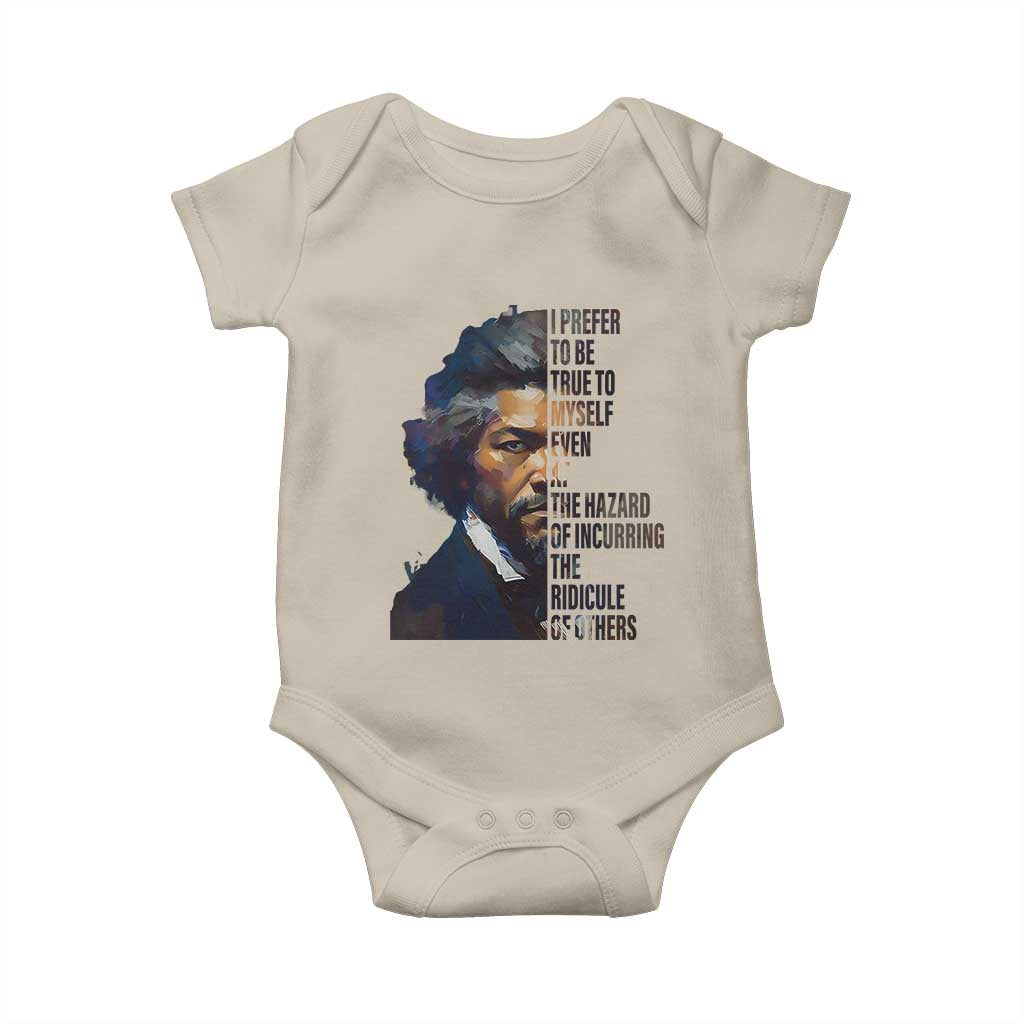 Frederick Douglass Quote Baby Onesie I Prefer To Be True To Myself Even At The Hazard Of Incurring The Ridicule Of Others