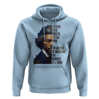 Frederick Douglass Quote Hoodie I Prefer To Be True To Myself Even At The Hazard Of Incurring The Ridicule Of Others