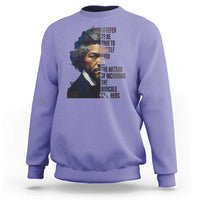 Frederick Douglass Quote Sweatshirt I Prefer To Be True To Myself Even At The Hazard Of Incurring The Ridicule Of Others