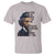 Frederick Douglass Quote T Shirt I Prefer To Be True To Myself Even At The Hazard Of Incurring The Ridicule Of Others