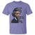 Frederick Douglass Quote T Shirt I Prefer To Be True To Myself Even At The Hazard Of Incurring The Ridicule Of Others
