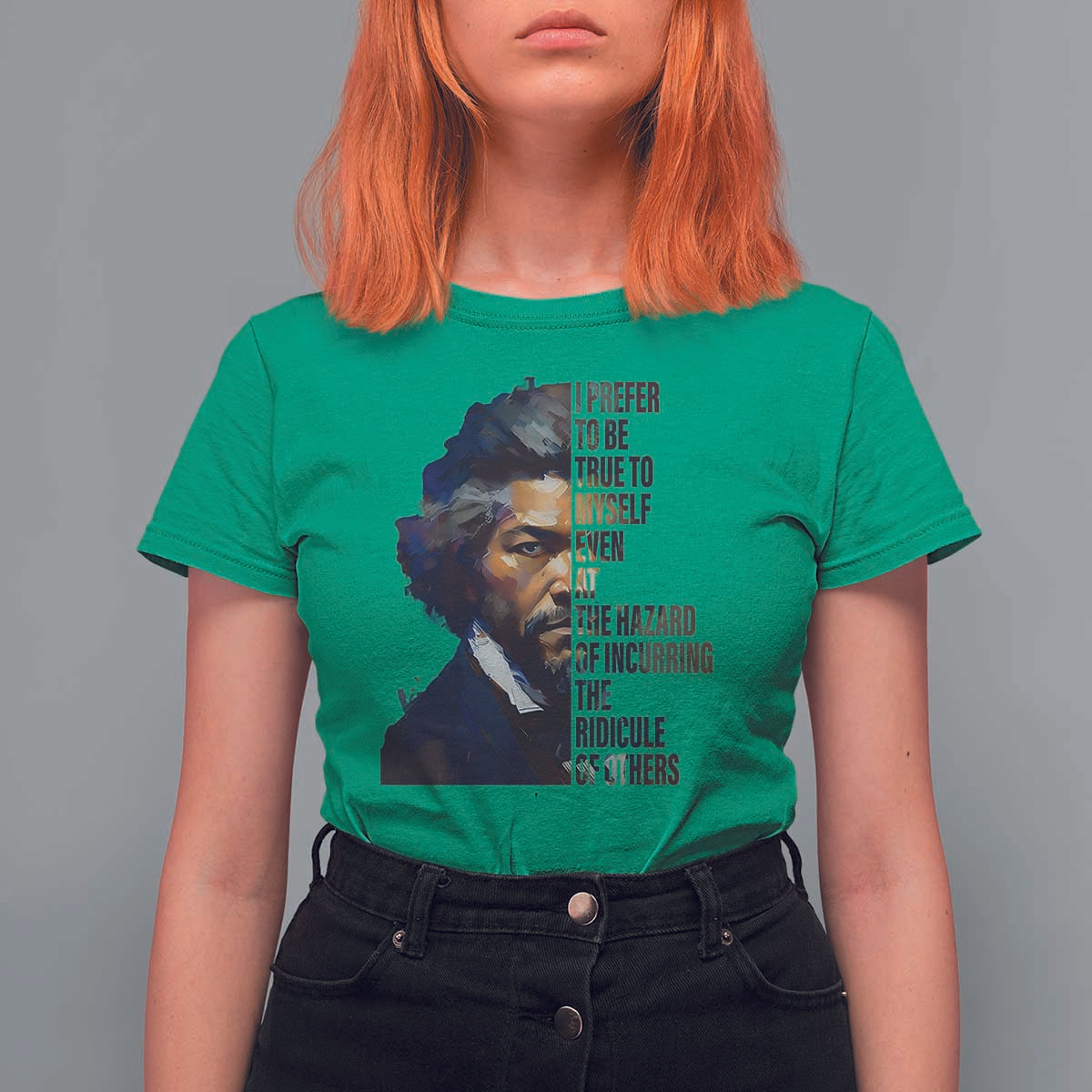 Frederick Douglass Quote T Shirt For Women I Prefer To Be True To Myself Even At The Hazard Of Incurring The Ridicule Of Others