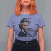Frederick Douglass Quote T Shirt For Women I Prefer To Be True To Myself Even At The Hazard Of Incurring The Ridicule Of Others
