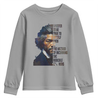 Frederick Douglass Quote Youth Sweatshirt I Prefer To Be True To Myself Even At The Hazard Of Incurring The Ridicule Of Others