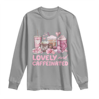 Lovely And Caffeinated Coffee Valentine Long Sleeve Shirt