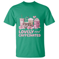 Lovely And Caffeinated Coffee Valentine T Shirt
