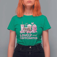 Lovely And Caffeinated Coffee Valentine T Shirt For Women