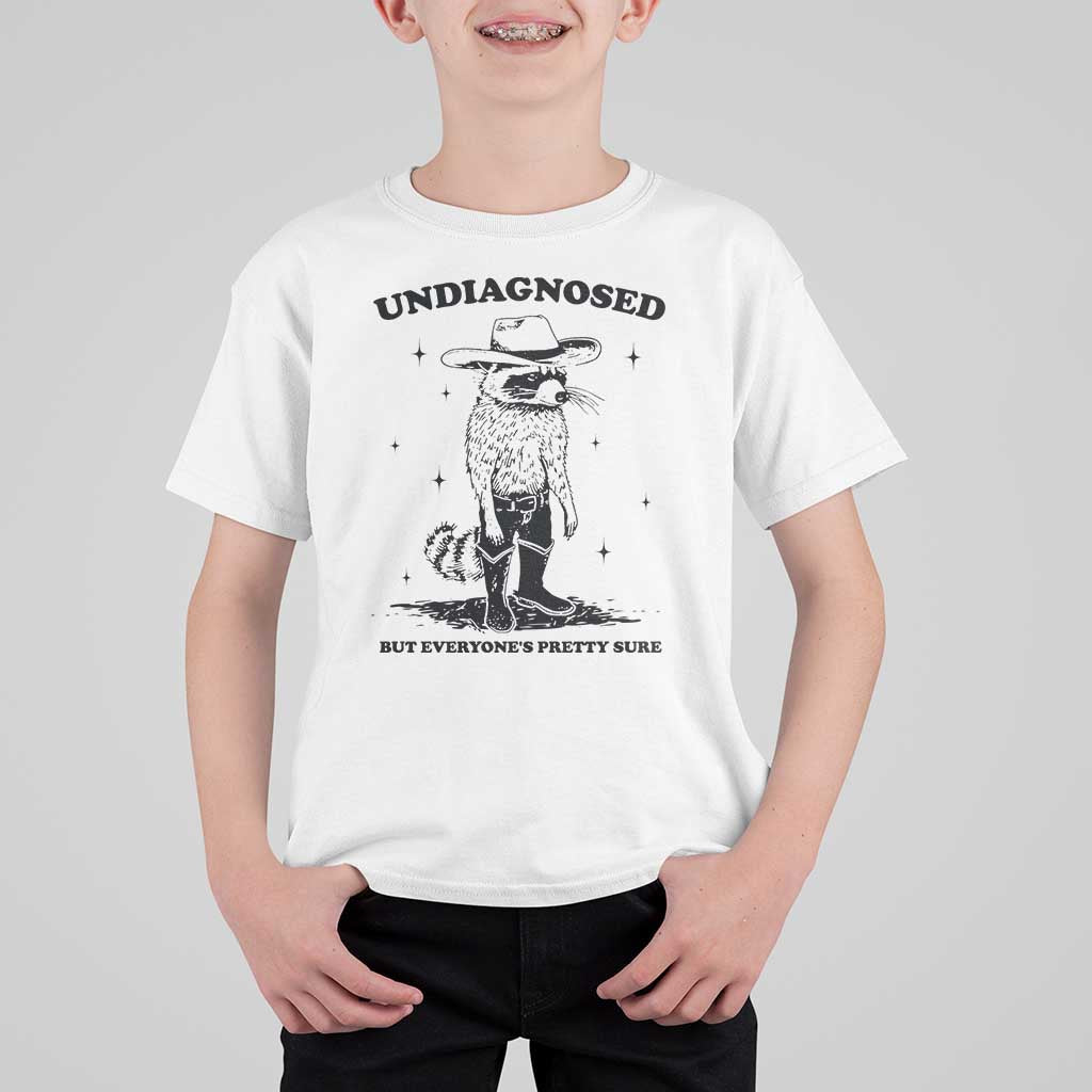 Funny Undiagnosed But Everyone's Pretty Sure T Shirt For Kid Cowboy Racoon