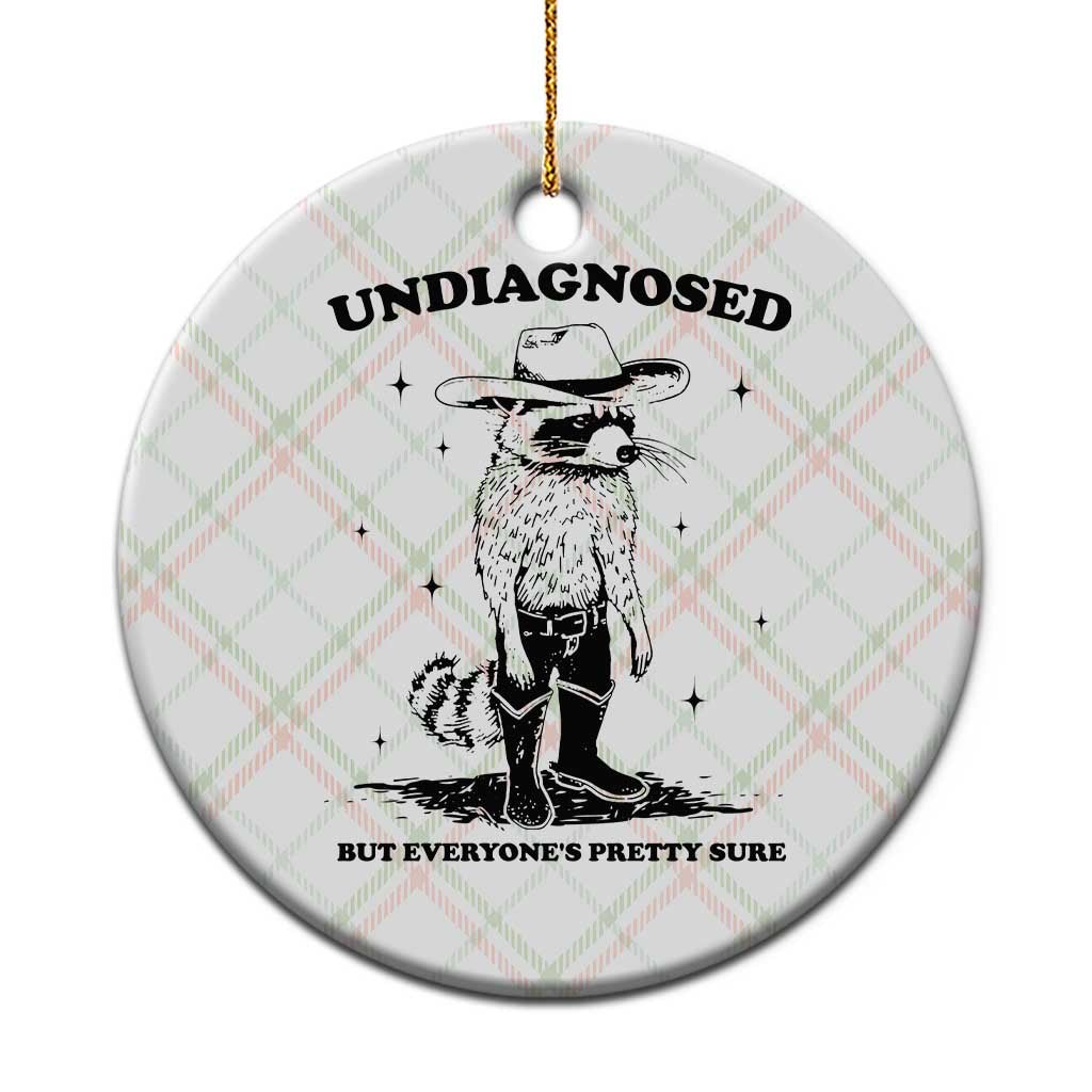 Funny Undiagnosed But Everyone's Pretty Sure Ceramic Ornament Cowboy Racoon - Wonder Print Shop