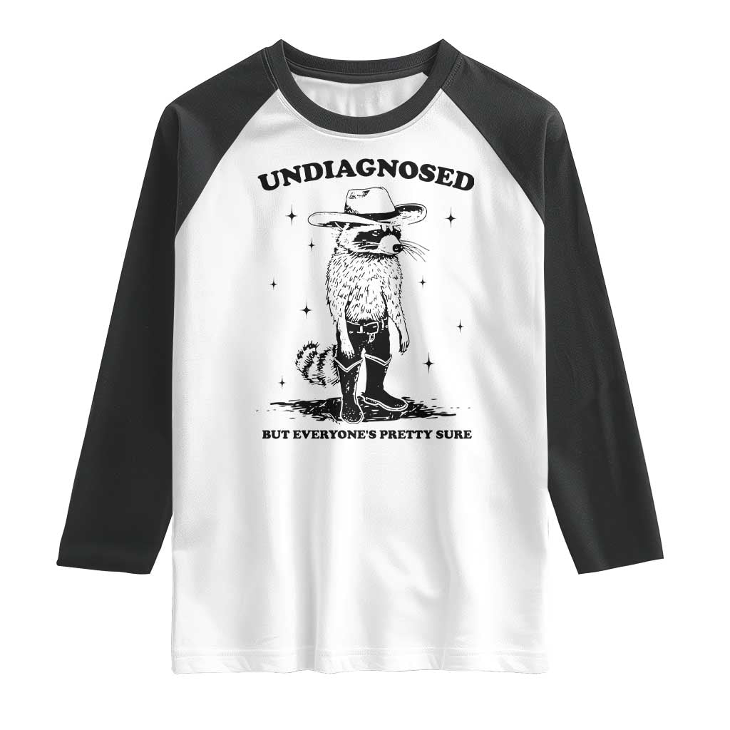 Funny Undiagnosed But Everyone's Pretty Sure Raglan Shirt Cowboy Racoon