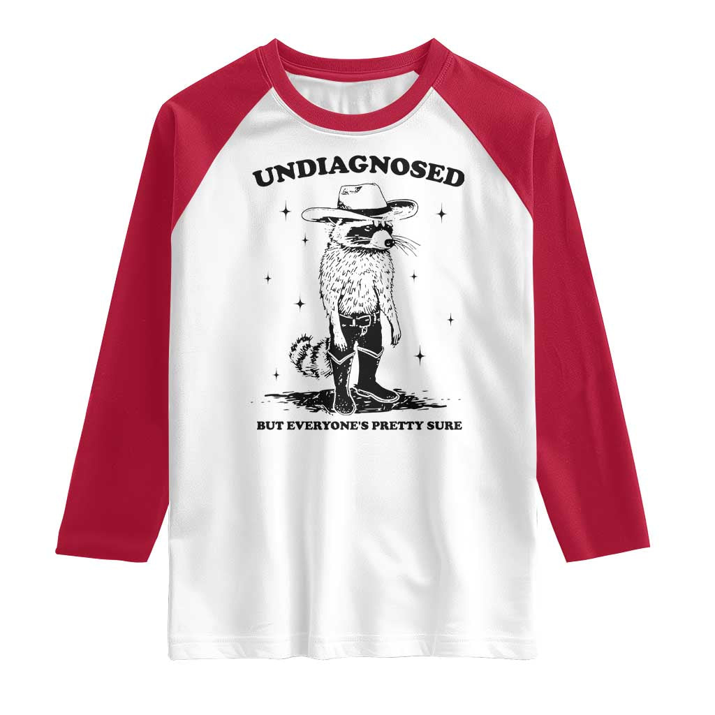 Funny Undiagnosed But Everyone's Pretty Sure Raglan Shirt Cowboy Racoon