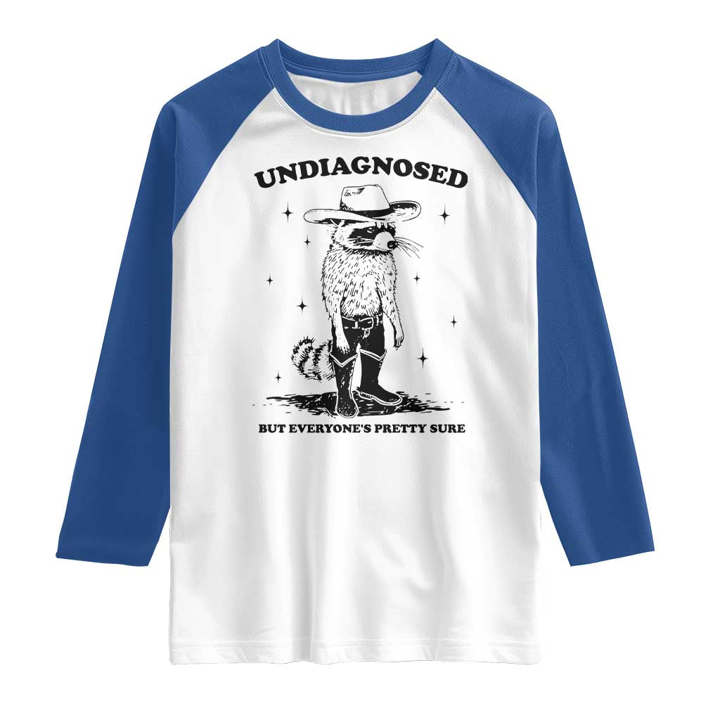 Funny Undiagnosed But Everyone's Pretty Sure Raglan Shirt Cowboy Racoon