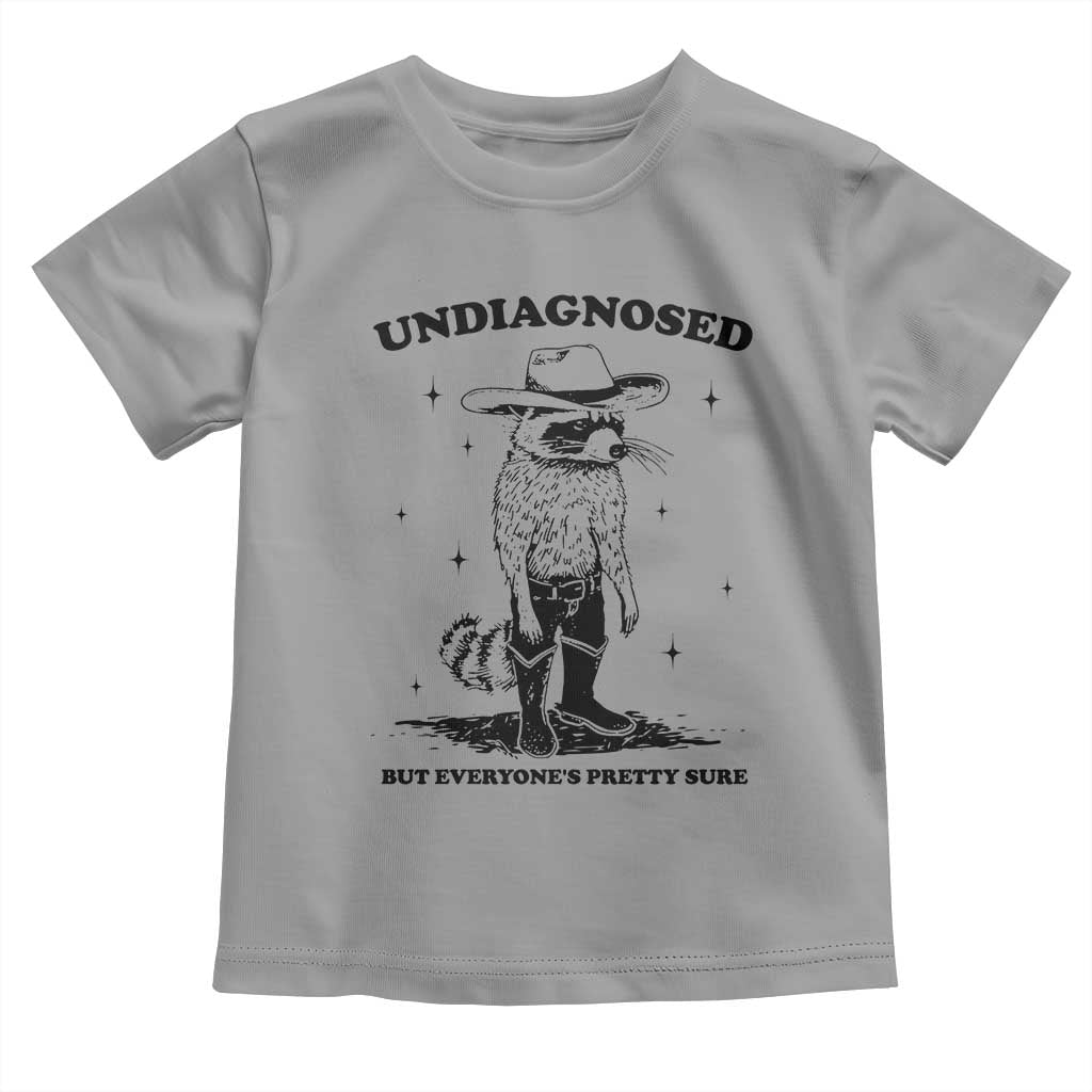 Funny Undiagnosed But Everyone's Pretty Sure Toddler T Shirt Cowboy Racoon