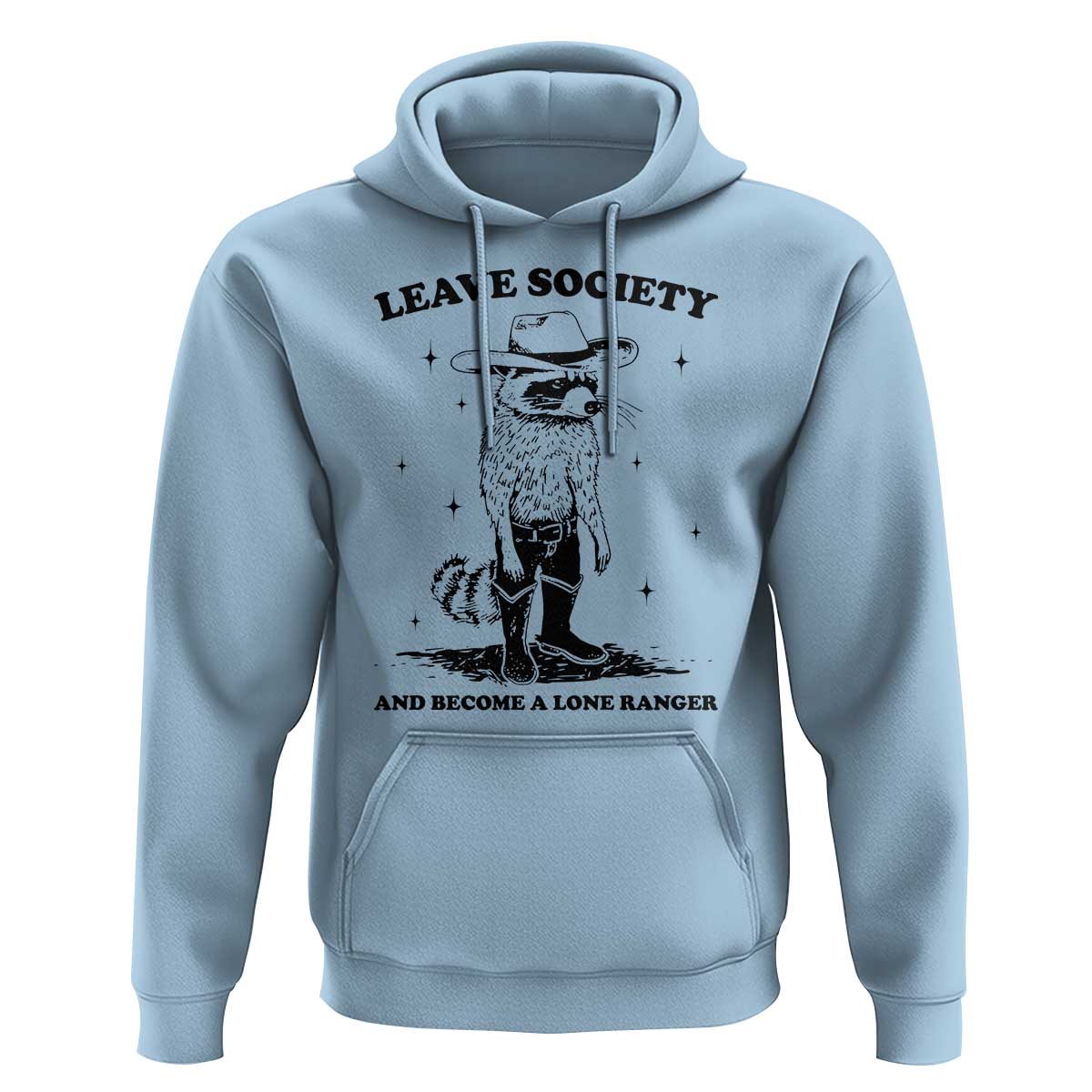 Funny Leave Society And Become A Lone Ranger Hoodie Cowboy Racoon