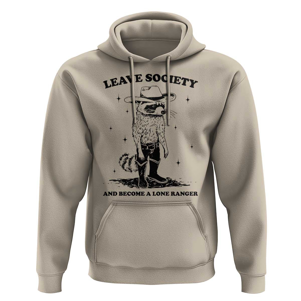 Funny Leave Society And Become A Lone Ranger Hoodie Cowboy Racoon