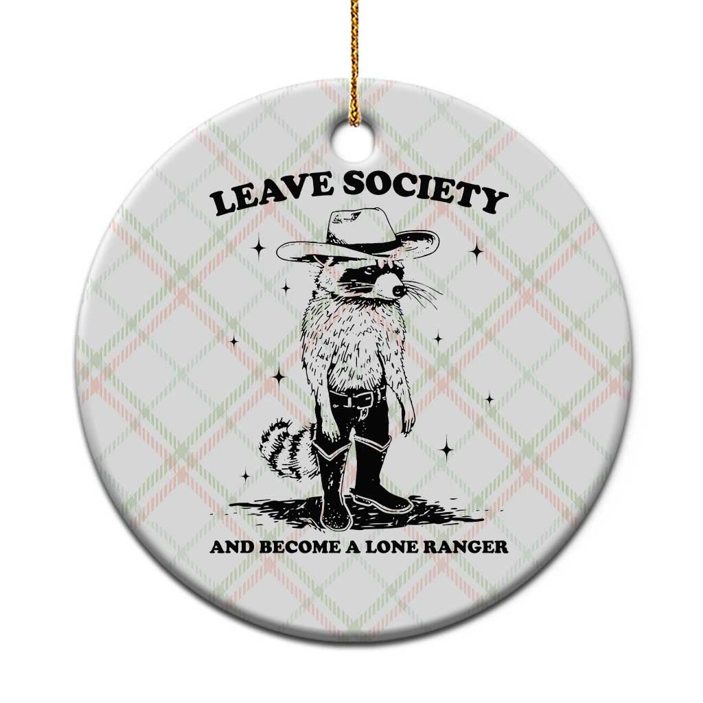 Funny Leave Society And Become A Lone Ranger Ceramic Ornament Cowboy Racoon - Wonder Print Shop