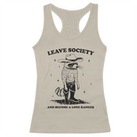 Funny Leave Society And Become A Lone Ranger Racerback Tank Top Cowboy Racoon